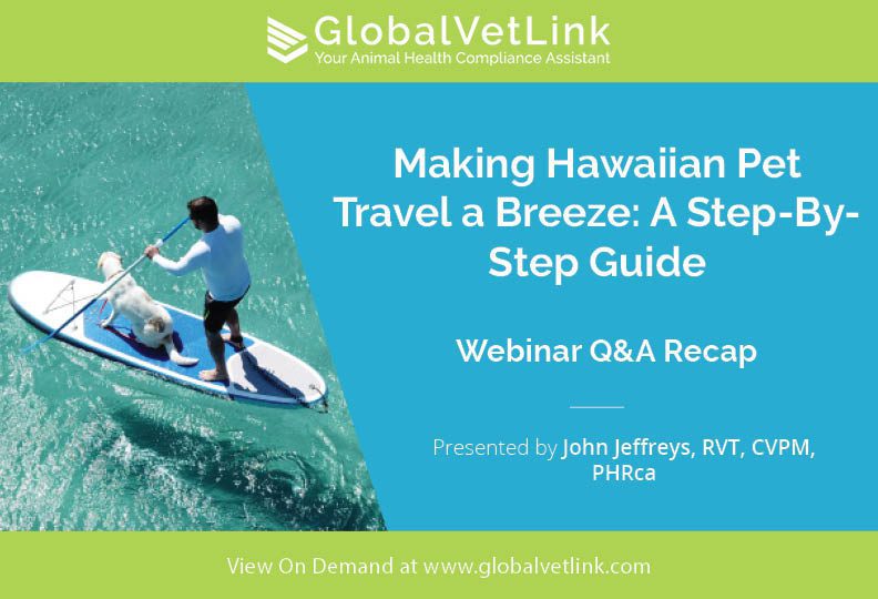Q&A from Making Hawaiian Pet Travel a Breeze: A Step-By-Step Guide webinar