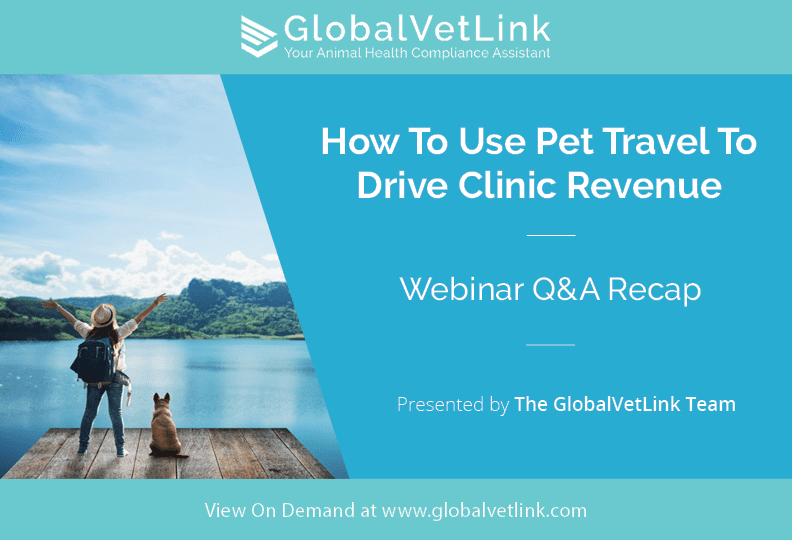 Q&A from How to Use Pet Travel to Drive Clinic Revenue Webinar